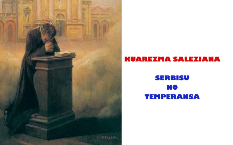Kuarezma Saleziana: serbisu no temperansa